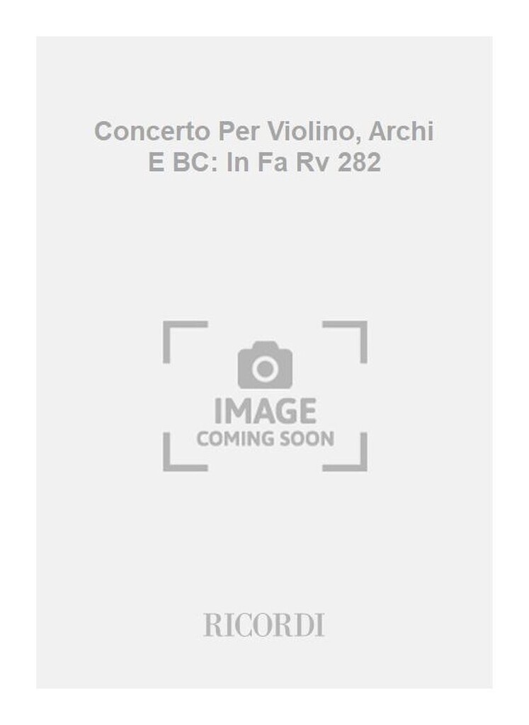 Concerti Per Vl., Archi E B.C.: In Fa Rv 282